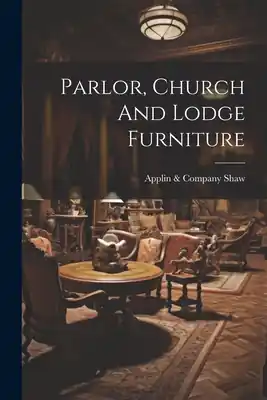 Free Shipping Parlor, Church And Lodge Furniture (Paperback)