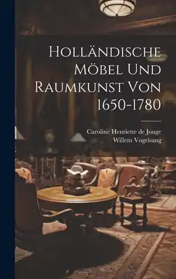 Hot Picks Holländische Möbel Und Raumkunst Von 1650-1780 (Hardcover)