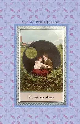Your Notebook! Pipe Dream (Paperback) Final Sale