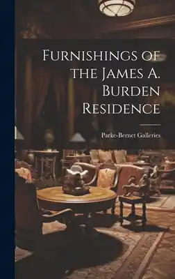 Furnishings of the James A. Burden Residence (Hardcover) Limited Edition