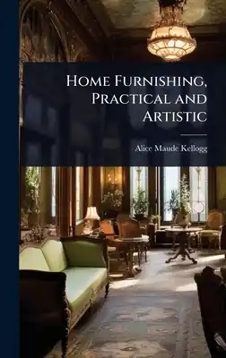 Home Furnishing, Practical and Artistic (Hardcover) Wholesale