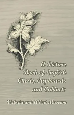 Same Day Shipping A Picture Book of English Chests, Cupboards and Cabinets - Victoria and Albert Museum (Paperback)