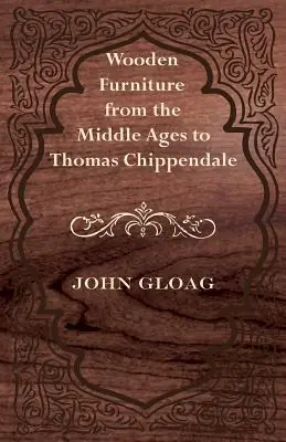 Wooden Furniture from the Middle Ages to Thomas Chippendale (Paperback) Mega Sale