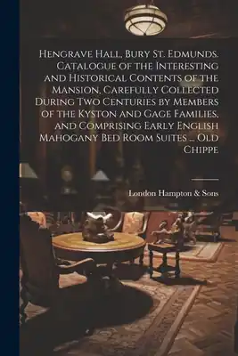 Best Price Hengrave Hall, Bury St. Edmunds. Catalogue of the Interesting and Historical Contents of the Mansion, Carefully Collected During two Centuries by Memb (Paperback)