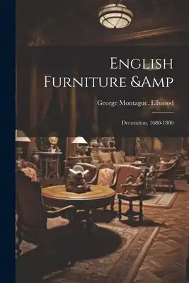 Wholesale English Furniture & Decoration, 1680-1800 (Paperback)