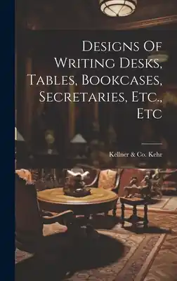 Price Drop Designs Of Writing Desks, Tables, Bookcases, Secretaries, Etc., Etc (Hardcover)