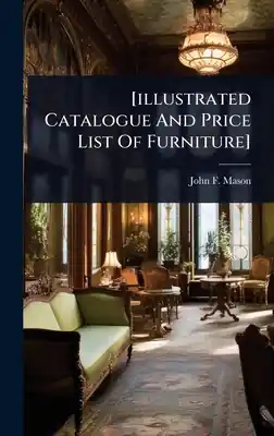 Limited Offer [illustrated Catalogue And Price List Of Furniture] (Hardcover)