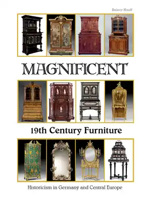 Today Only Magnificent 19th Century Furniture: Historicism in Germany and Central Europe (Hardcover)