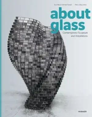 New Release About Glass: Contemporary Sculpture and Installations (Hardcover)