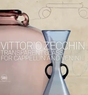 Trusted Brand Vittorio Zecchin: Transparent Glass for Cappellin and Venini (Hardcover)
