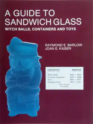 A Guide to Sandwich Glass: Witch Balls, Containers and Toys, with Values from Vol. 3 (Glass Industry in Sandwich) (Paperback) Brand New