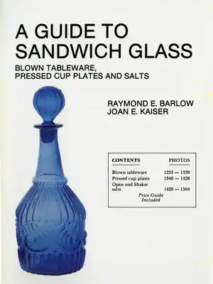 A Guide to Sandwich Glass: Blown Tableware, Pressed Cup Plates, and Salts from Volume 1 (Paperback) Last Chance