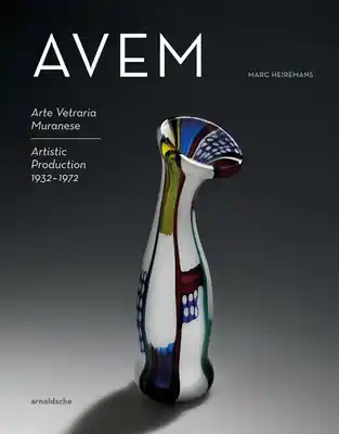 Viral AVEM: Arte Vetreria Muranese. Artistic Production 1932-1972 (Hardcover)