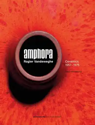 Free Shipping Amphora. Rogier Vandeweghe: Ceramics 1957-1975 (Hardcover)