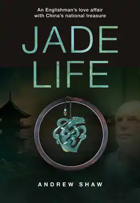 Buy Direct Jade Life: An Englishman’s love affair with China's national treasure (Paperback)