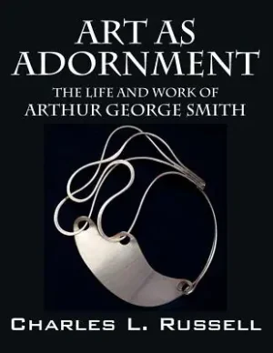 Buy Today Art as Adornment: The Life and Work of Arthur George Smith (Paperback)
