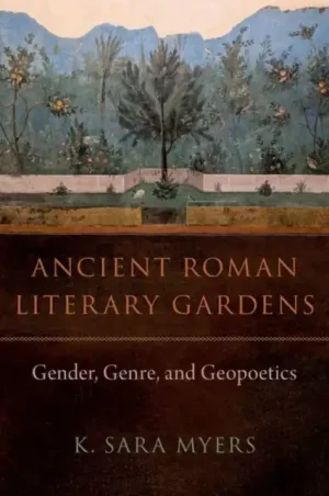 Ancient Roman Literary Gardens - Hardback Exclusive Offer