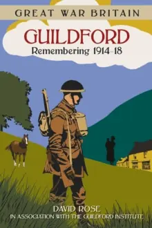 Great War Britain Guildford: Remembering 1914-18 - Paperback Super Sale