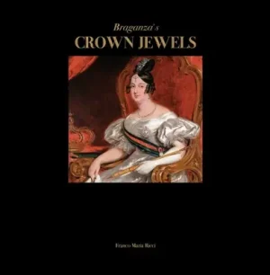 Braganza's Crown Jewels: The Royal Treasure of Portugal at Ajuda Palace (Hardcover) Trusted Brand