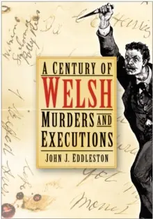 A Century of Welsh Murders and Executions - Paperback Must Have