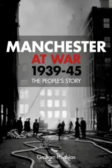 Fast Shipping Manchester at War 1939-45 - Paperback
