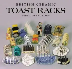 British Ceramic Toast Racks for Collectors (Paperback) Special Discount