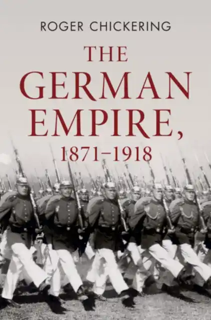 New Release The German Empire, 1871–1918 - Hardback