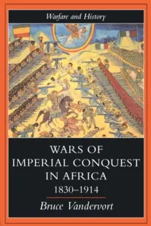 Wars Of Imperial Conquest In Africa, 1830-1914 - Paperback Fresh Stock