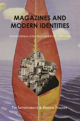 Buy Today Magazines and Modern Identities: Global Cultures of the Illustrated Press, 1880-1945 (Hardcover)