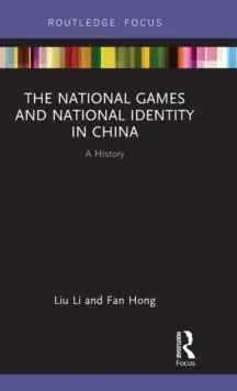 Exclusive The National Games and National Identity in China - Hardback