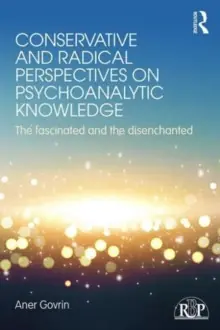 Crafted Conservative and Radical Perspectives on Psychoanalytic Knowledge - Paperback