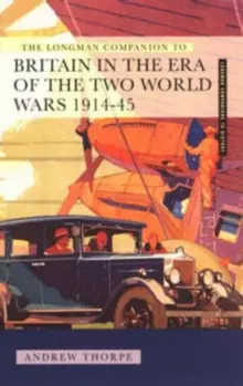 Longman Companion to Britain in the Era of the Two World Wars 1914-45, The - Paperback Top Pick