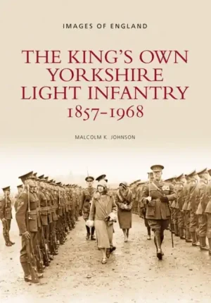 The King's Own Yorkshire Light Infantry 1857-1968 - Paperback Last Chance