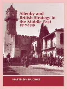 Bulk Order Allenby and British Strategy in the Middle East, 1917-1919 - Paperback