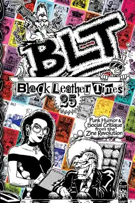 Save Now Blt 25: Black Leather Times Punk Humor and Social Critique from the Zine Revolution (Paperback)