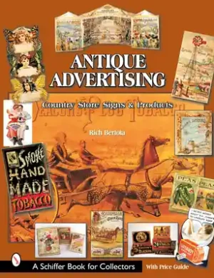 Antique Advertising: Country Store Signs and Products (Schiffer Book for Collectors) (Paperback) Exclusive Offer