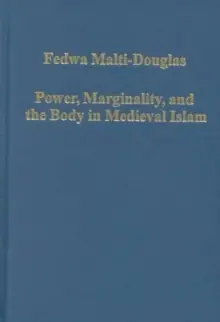 Direct From Manufacturer Power, Marginality, and the Body in Medieval Islam - Hardback