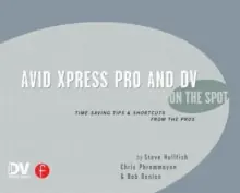Avid Xpress Pro and DV On the Spot - Paperback Exclusive