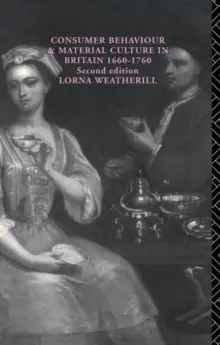 Consumer Behaviour and Material Culture in Britain, 1660-1760 - Paperback Seasonal Sale