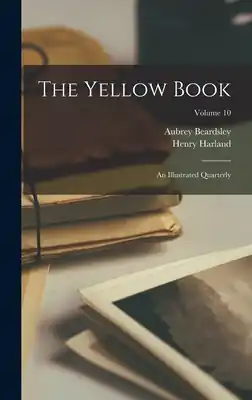 Express Delivery The Yellow Book: An Illustrated Quarterly; Volume 10 (Hardcover)