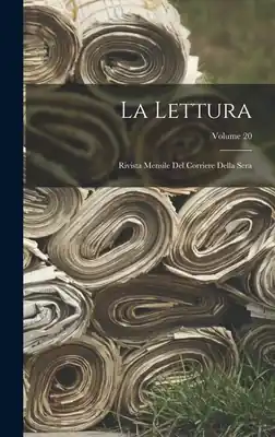 La Lettura; rivista mensile del Corriere della sera; Volume 20 (Hardcover) Viral