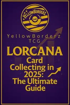 Best Price YellowBorderz TCG Lorcana Card Collecting in 2025: The Ultimate Guide (Paperback)