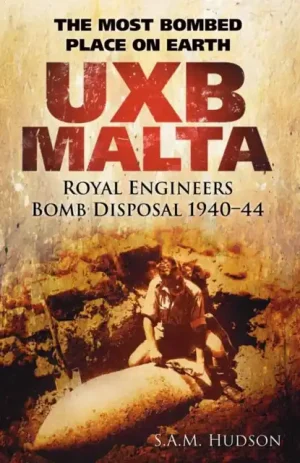 UXB Malta: Royal Engineers Bomb Disposal 1940-44 - Paperback In Demand