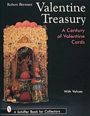 Valentine Treasury: A Century of Valentine Cards (Schiffer Book for Collectors with Values) (Hardcover) Final Sale