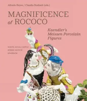 Grab Now Magnificence of Rococo: Kaendler's Meissen Porcelain Figures (Hardcover)