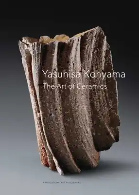 Yasuhisa Kohyama: The Art of Ceramics (Hardcover) Wholesale