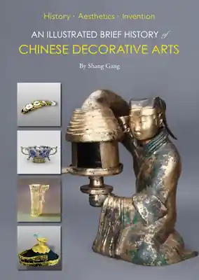 An Illustrated Brief History of Chinese Decorative Arts: History·Aesthetics·Invention (Paperback) Discount