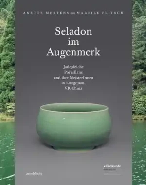 Seladon Im Augenmerk: Jadegleiche Porzellane Und Ihre Meister in Longquan, VR China (Hardcover) Cheap