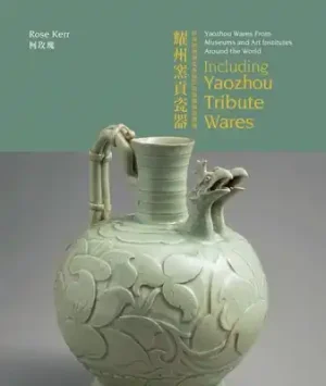 Special Offer Yaozhou Wares From Museums and Art Institutes Around the World: Including Yaozhou Tribute Wares (Masterpieces of Chinese Ceramics) (Hardcover)