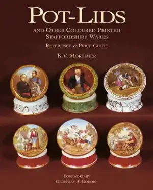 Professional Grade Pot-lids & Other Coloured Printed Staffordshire Ware: Reference and Price Guide (Hardcover)